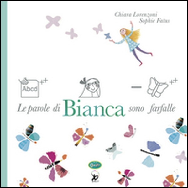Le parole di Bianca sono farfalle - Librerie.coop Le parole di Bianca sono farfalle - Librerie.coop