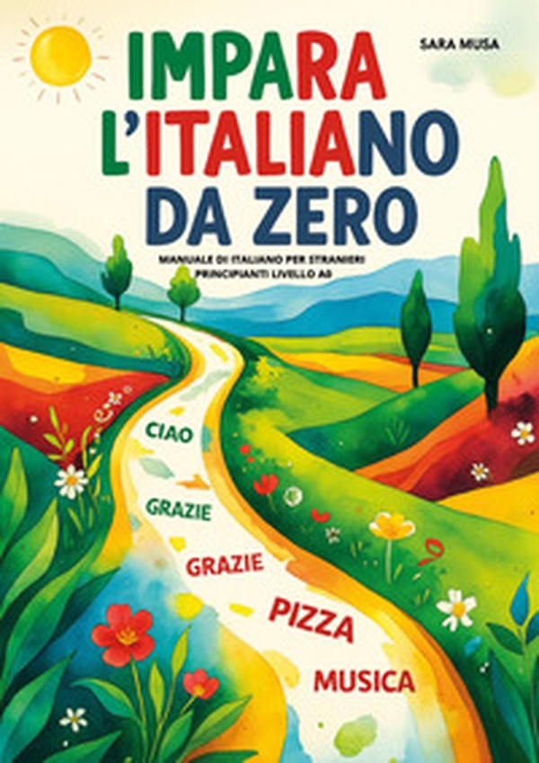 Impara l'italiano da zero - Librerie.coop Impara l'italiano da zero - Librerie.coop