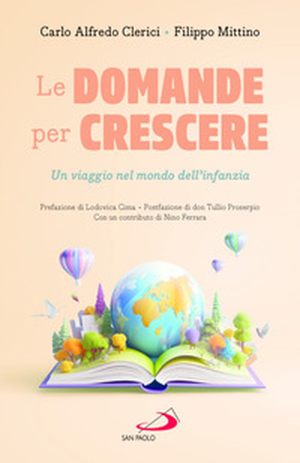 Le domande per crescere. Un viaggio nel mondo dell'infanzia - Librerie.coop