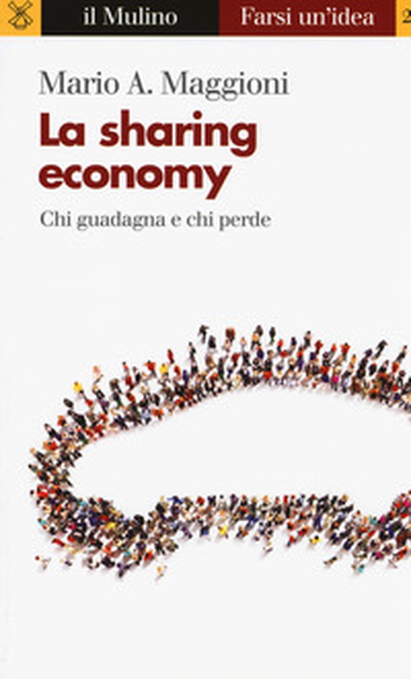 La sharing economy. Chi guadagna e chi perde - Librerie.coop La sharing economy. Chi guadagna e chi perde - Librerie.coop