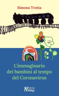 L'immaginario dei bambini al tempo del Coronavirus - Librerie.coop L'immaginario dei bambini al tempo del Coronavirus - Librerie.coop