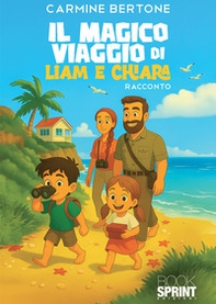 Il magico viaggio di Liam e Chiara - Librerie.coop Il magico viaggio di Liam e Chiara - Librerie.coop