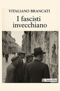 I fascisti invecchiano - Librerie.coop