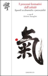 I processi formativi dell'aikido. Sguardi su dinamiche e potenzialità - Librerie.coop