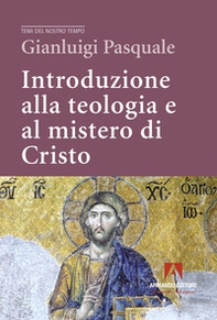 Introduzione alla teologia e al mistero di Cristo - Librerie.coop