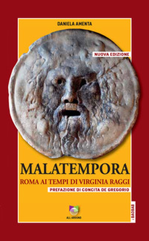 Malatempora. Roma ai tempi di Virginia Raggi - Librerie.coop Malatempora. Roma ai tempi di Virginia Raggi - Librerie.coop