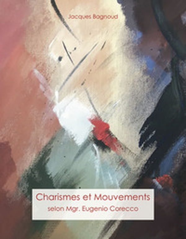 Charismes et mouvements. Selon Mgr. Eugenio Corecco - Librerie.coop Charismes et mouvements. Selon Mgr. Eugenio Corecco - Librerie.coop