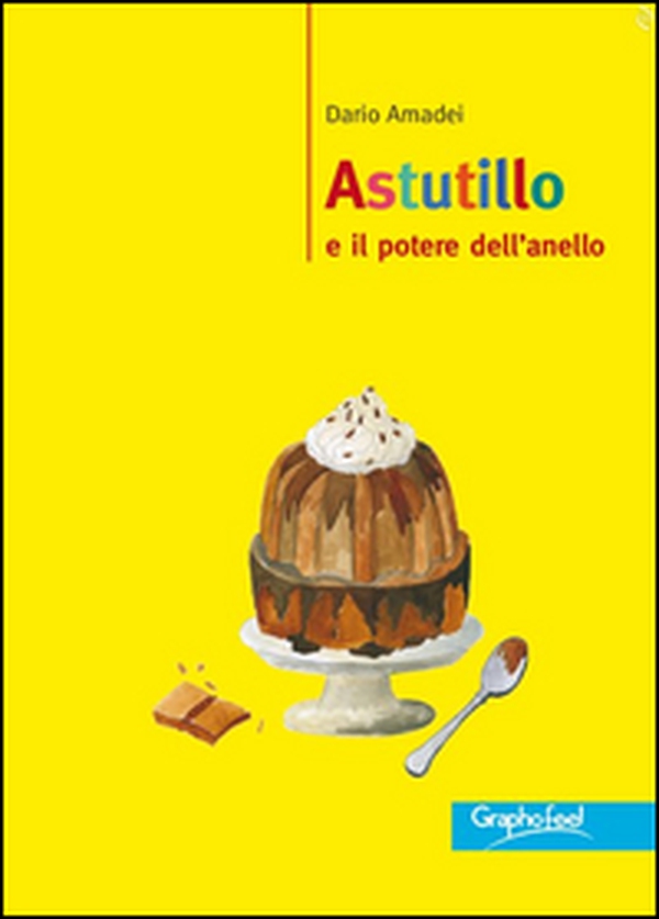 Astutillo e il potere dell'anello - Librerie.coop Astutillo e il potere dell'anello - Librerie.coop