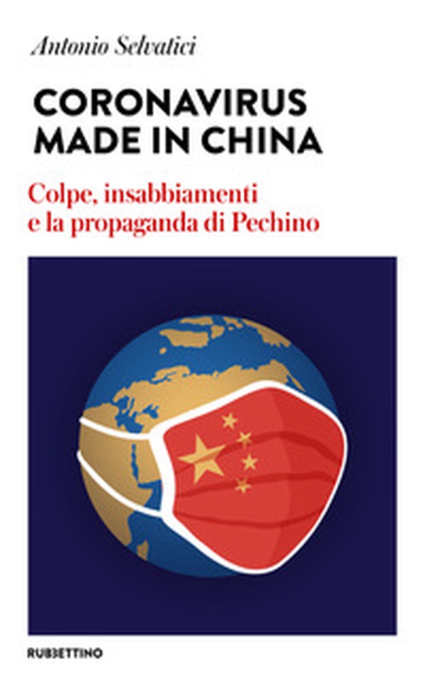 Coronavirus made in China. Colpe, insabbiamenti e la propaganda di Pechino - Librerie.coop Coronavirus made in China. Colpe, insabbiamenti e la propaganda di Pechino - Librerie.coop