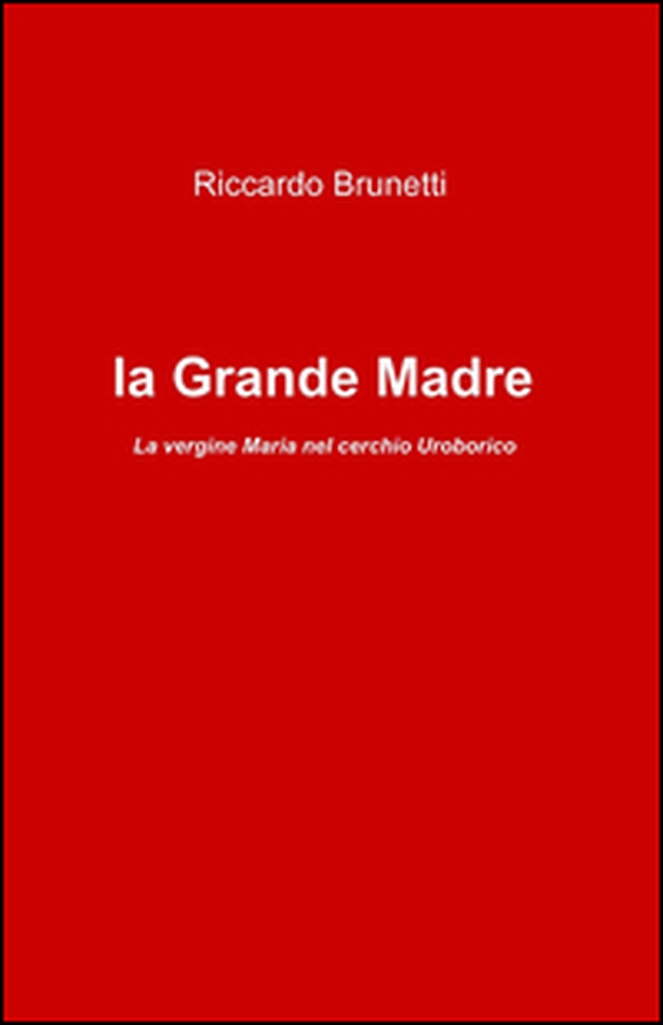 La Madonna e la grande madre - Librerie.coop