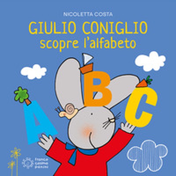 Giulio Coniglio scopre l'alfabeto - Librerie.coop Giulio Coniglio scopre l'alfabeto - Librerie.coop