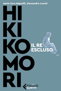 Hikikomori. Il re escluso - Librerie.coop Hikikomori. Il re escluso - Librerie.coop