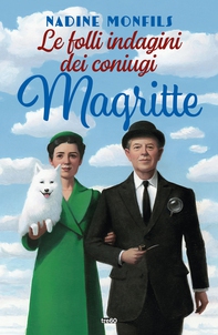 Le folli indagini dei coniugi Magritte - Librerie.coop Le folli indagini dei coniugi Magritte - Librerie.coop
