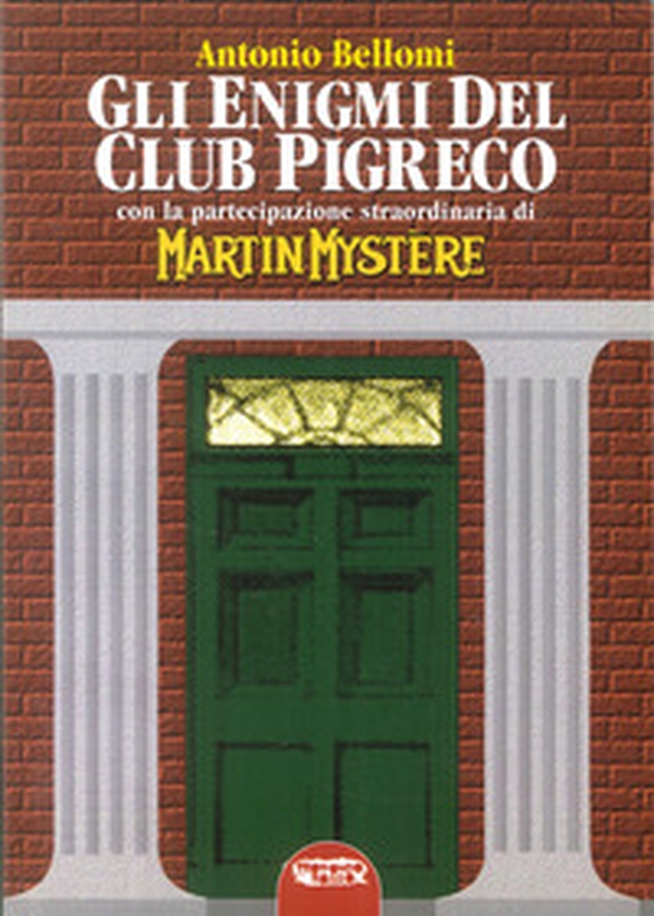 Gli enigmi del club Pigreco. Con la partecipazione straordinaria di Martin Mystère - Librerie.coop Gli enigmi del club Pigreco. Con la partecipazione straordinaria di Martin Mystère - Librerie.coop