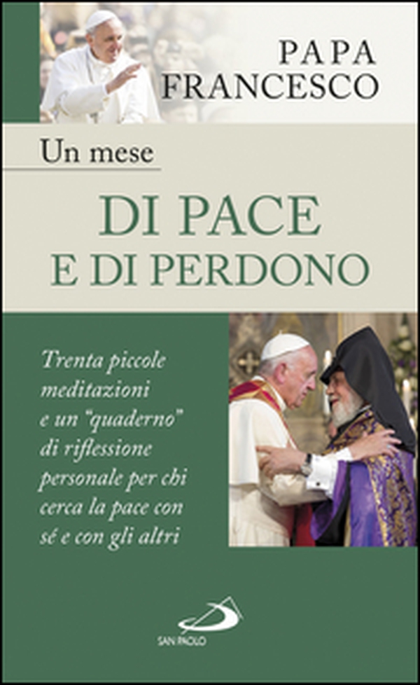 Un mese di pace e di perdono. 30 piccole meditazioni e un «quaderno» di riflessione personale per chi cerca la pace con sé e con gli altri - Librerie.coop Un mese di pace e di perdono. 30 piccole meditazioni e un «quaderno» di riflessione personale per chi cerca la pace con sé e con gli altri - Librerie.coop