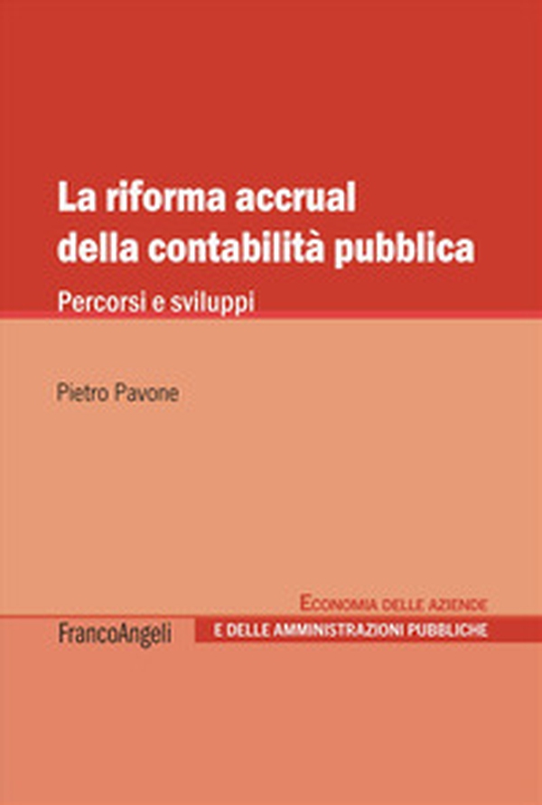 La riforma accrual della contabilità pubblica. Percorsi e sviluppi - Librerie.coop