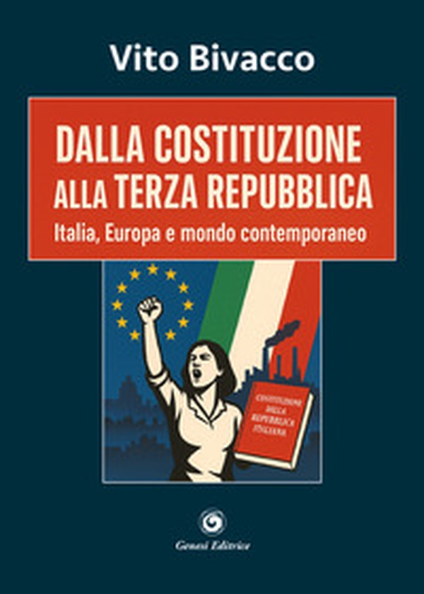 Dalla Costituzione alla Terza Repubblica. Italia, Europa e mondo contemporaneo - Librerie.coop