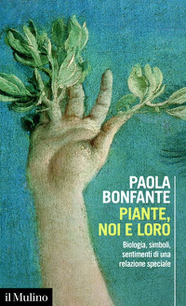Piante, noi e loro. Biologia, simboli, sentimenti di una relazione speciale - Librerie.coop