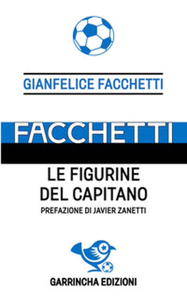 Facchetti. Le figurine del capitano - Librerie.coop Facchetti. Le figurine del capitano - Librerie.coop
