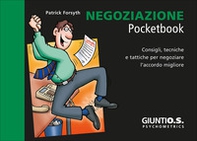 Negoziazione. Consigli, tecniche e tattiche per negoziare l'accordo migliore - Librerie.coop