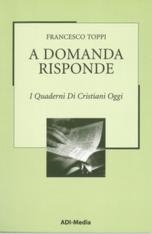 A domanda risponde. I quaderni di Cristiani Oggi - Librerie.coop A domanda risponde. I quaderni di Cristiani Oggi - Librerie.coop