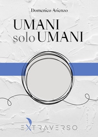 Umani solo umani - Librerie.coop