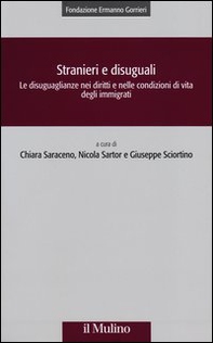 Stranieri e disuguali. Le disuguaglianze nei diritti e nelle condizioni di vita degli immigrati - Librerie.coop Stranieri e disuguali. Le disuguaglianze nei diritti e nelle condizioni di vita degli immigrati - Librerie.coop