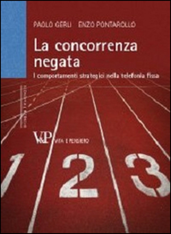 La concorrenza negata. I comportamenti strategici nella telefonia fissa - Librerie.coop La concorrenza negata. I comportamenti strategici nella telefonia fissa - Librerie.coop