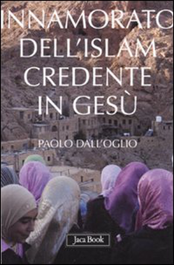 Innamorato dell'Islam, credente in Gesù. Dell'islamofilia - Librerie.coop Innamorato dell'Islam, credente in Gesù. Dell'islamofilia - Librerie.coop