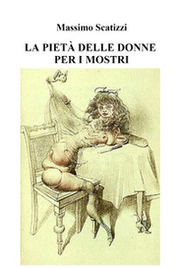 La pietà delle donne per i mostri - Librerie.coop