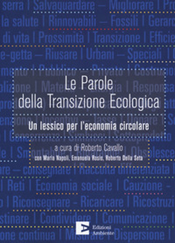 Le parole della transizione ecologica. Un lessico - Librerie.coop Le parole della transizione ecologica. Un lessico - Librerie.coop