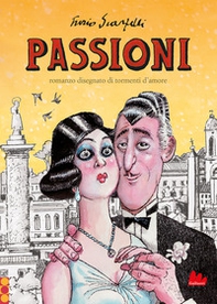 Passioni. Romanzo disegnato di tormenti d'amore - Librerie.coop