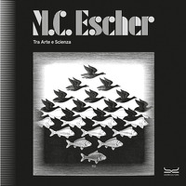 M.C. Escher. Tra arte e scienza. Catalogo della mostra (Milano, 25 settembre 2025-8 febbraio 2026) - Librerie.coop M.C. Escher. Tra arte e scienza. Catalogo della mostra (Milano, 25 settembre 2025-8 febbraio 2026) - Librerie.coop