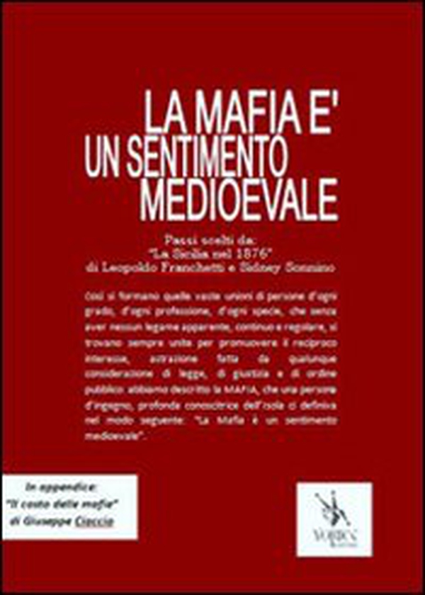 La mafia è un sentimento medioevale - Librerie.coop La mafia è un sentimento medioevale - Librerie.coop