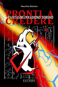 Pronti a credere. I fantasmi invadono Torino - Librerie.coop