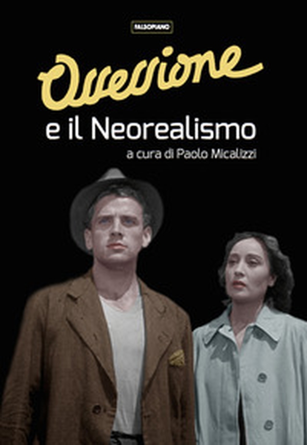 Ossessione e il Neorealismo - Librerie.coop Ossessione e il Neorealismo - Librerie.coop