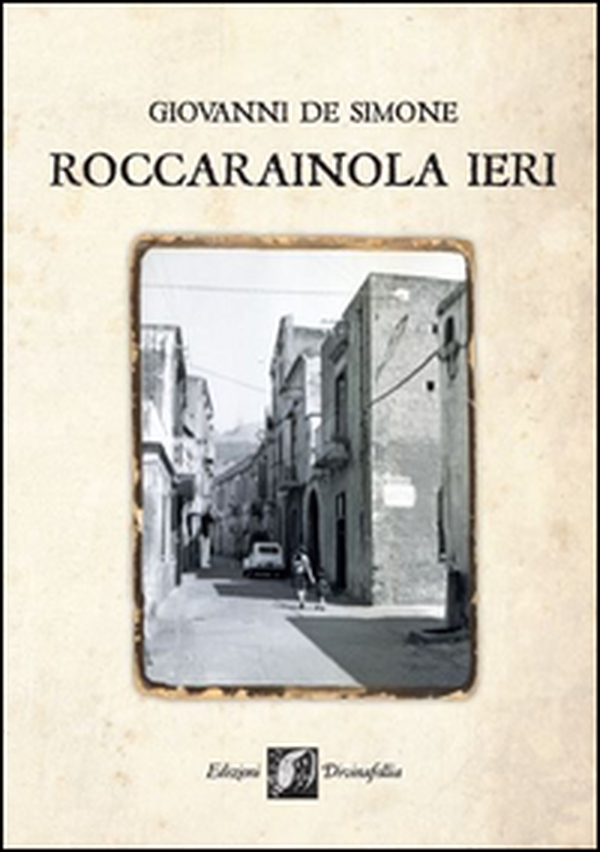 Roccarainola ieri - Librerie.coop Roccarainola ieri - Librerie.coop