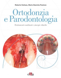 Ortodonzia e parodontologia. Trattamenti combinati e sinergie cliniche - Librerie.coop