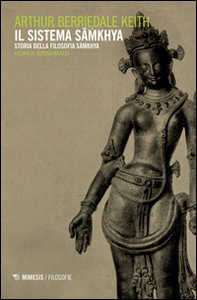 Il sistema Samkhya. Storia della filosofia Samkhya - Librerie.coop