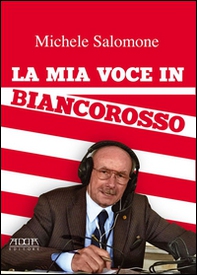 La mia voce in biancorosso - Librerie.coop