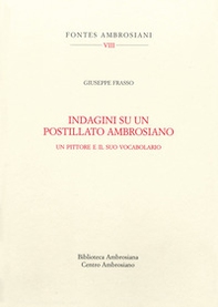Indagini su un postillato ambrosiano. Un pittore e il suo vocabolario - Librerie.coop