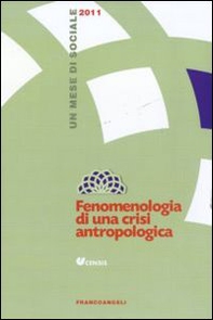 Fenomenologia di una crisi antropologica. Un mese di sociale 2011 - Librerie.coop