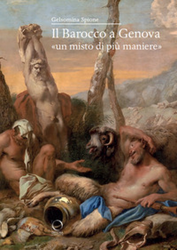 Il barocco a Genova «un misto di più maniere» - Librerie.coop Il barocco a Genova «un misto di più maniere» - Librerie.coop