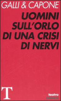 Uomini sull'orlo di una crisi di nervi - Librerie.coop