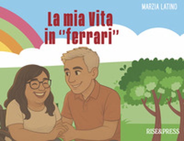 La mia vita in «ferrari». Una storia a colori - Librerie.coop