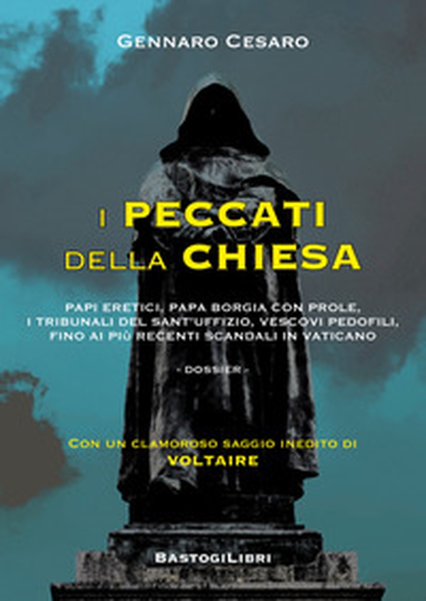 I peccati della Chiesa. Papi eretici, papa Borgia con prole, i tribunali del Sant'Uffizio, vescovi pedofili, fino ai più recenti scandali in Vaticano - Librerie.coop I peccati della Chiesa. Papi eretici, papa Borgia con prole, i tribunali del Sant'Uffizio, vescovi pedofili, fino ai più recenti scandali in Vaticano - Librerie.coop
