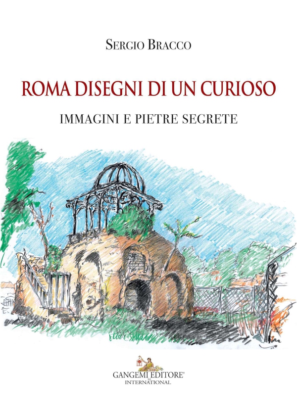 Roma disegni di un curioso - Librerie.coop Roma disegni di un curioso - Librerie.coop