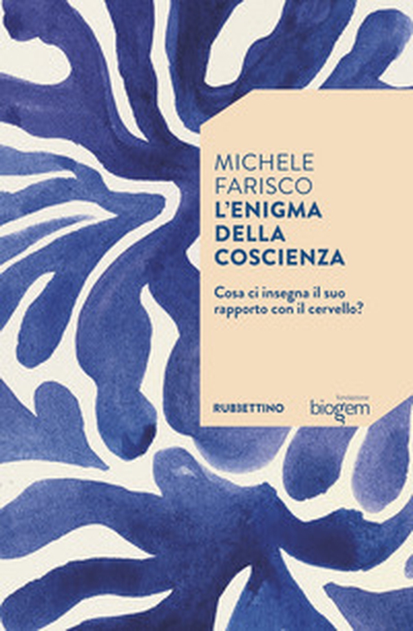 L'enigma della coscienza. Cosa ci insegna il suo rapporto con il cervello? - Librerie.coop