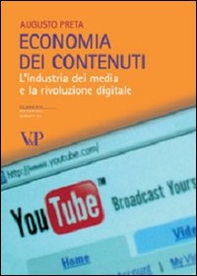 Economia dei contenuti. L'industria dei media e la rivoluzione digitale - Librerie.coop