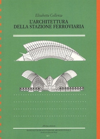 L'architettura della stazione ferroviaria - Librerie.coop